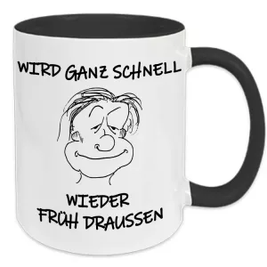 Tasse Ganz schnell wieder früh