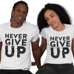 T-Shirt NEVER GIVE UP